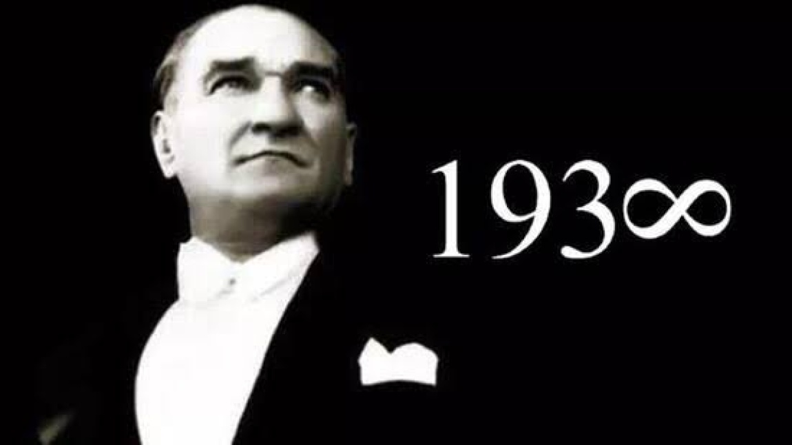 10 KASIM ATATÜRK’ Ü ANMA GÜNÜ